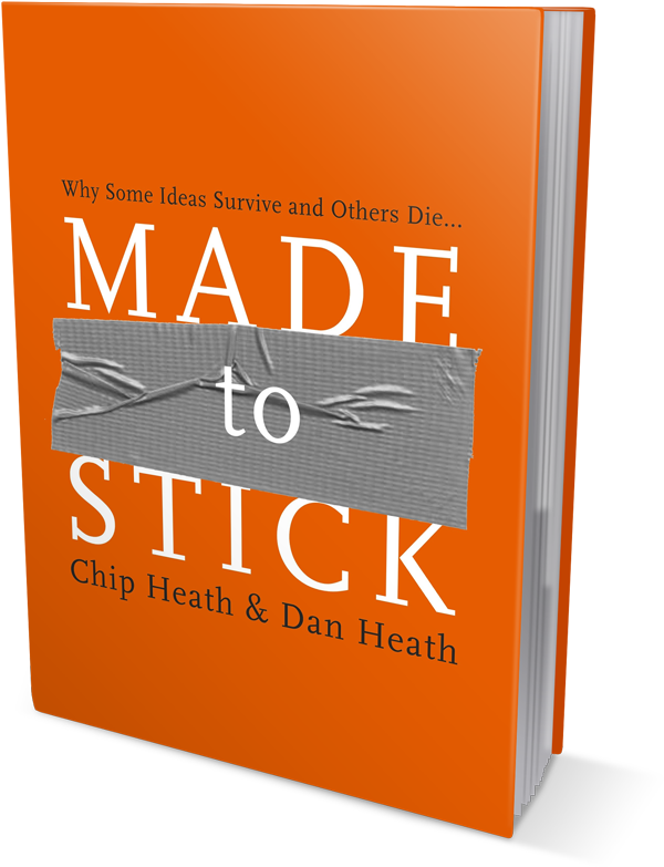 Made To Stick By Chip & Dan Heath